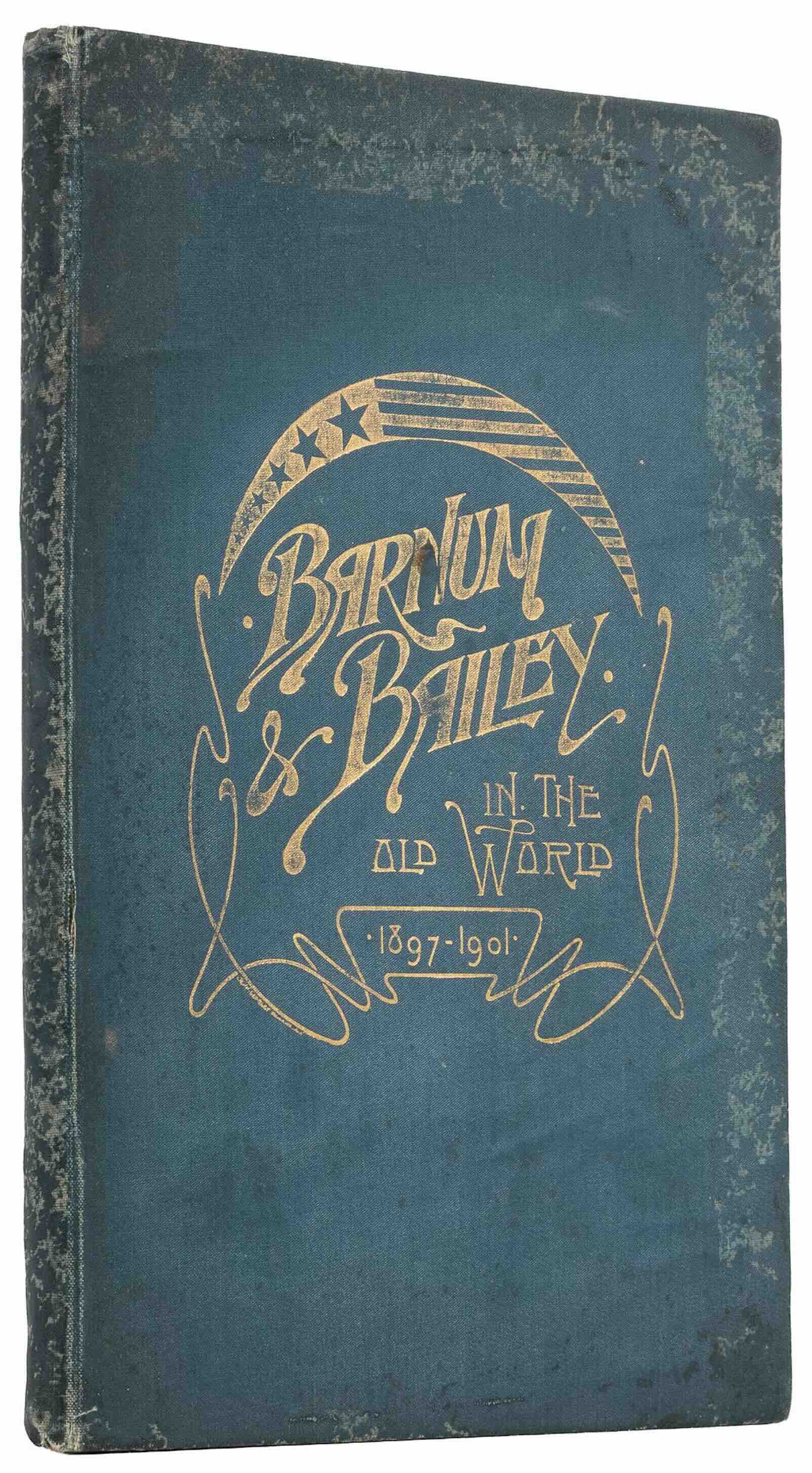 Four Years in Europe. The Barnum &amp; Bailey Greatest Show on Earth in the Old World by Harvey L Watkins